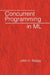 Concurrent Programming in ML by John H. Reppy