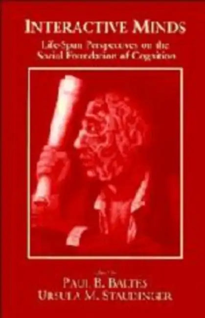 Interactive Minds by Paul Ed Baltes, Paul B. Baltes, Ursula Staudinger