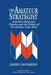 The Amateur Strategist: Intuitive Deterrence Theories and the Politics of the Nuclear Arms Race by James DeNardo, James H. Kuklinski, Dennis Chong