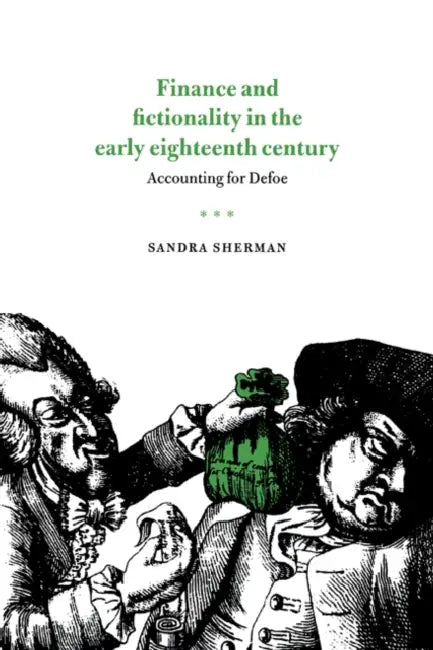Finance and Fictionality in the Early Eighteenth Century by Sandra Sherman