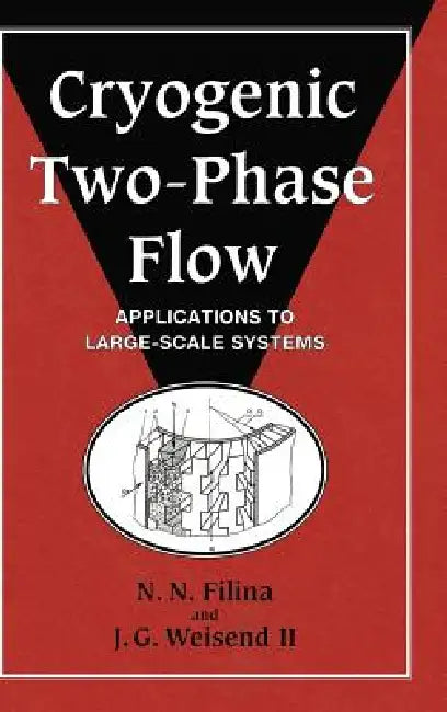 Cryogenic Two-Phase Flow by N. N. Filina, II Weisend J. G.
