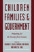 Children, Families, and Government: Preparing for the Twenty-First Century by Edward Zigler, Sharon Lynn Kagan, Nancy W. Hall