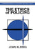 The Ethics of Policing by John Kleinig, Douglas MacLean