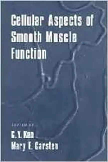 Cellular Aspects Of Smooth Muscle Function by C.Y. Kao, Mary E. Carsten