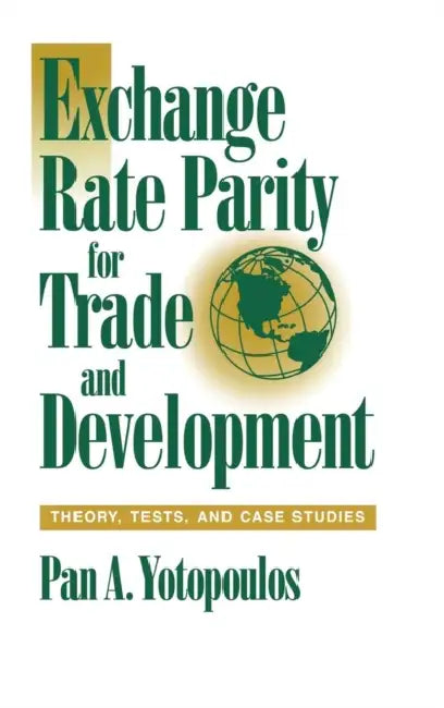 Exchange Rate Parity for Trade and Development by Pan A. Yotopoulos
