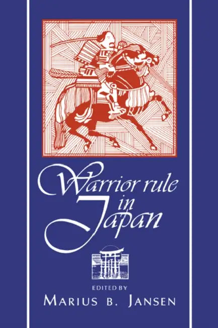 Warrior Rule in Japan by Marius Jansen