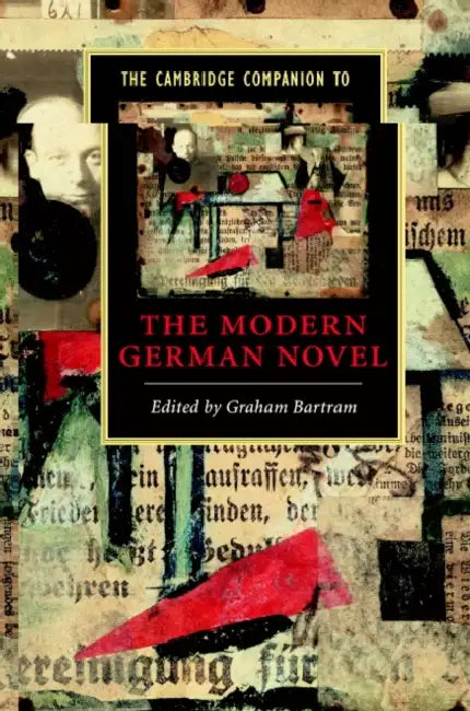 The Cambridge Companion to the Modern German Novel by Philip Payne, Graham Bartram