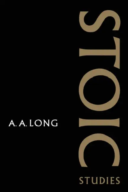 Stoic Studies by A. A. Long, Long A. a.