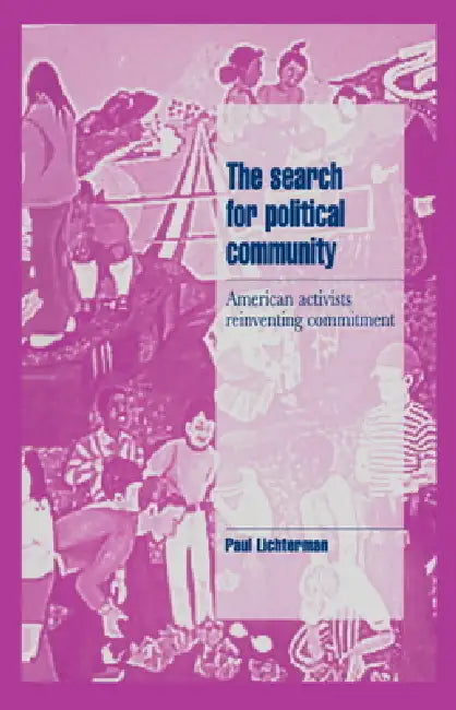 The Search for Political Community by Paul Lichterman