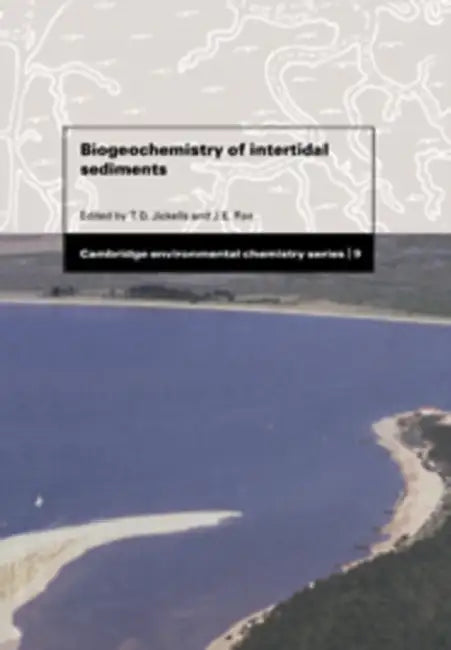 Biogeochemistry of Intertidal Sediments by Tim D. Jickells, Joy Rae, P. G. C. Campbell