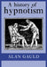A History of Hypnotism by Alan Gauld