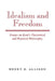 Idealism and Freedom: Essays on Kant's Theoretical and Practical Philosophy by Henry E. Allison