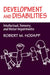 Development and Disabilities: Intellectual, Sensory and Motor Impairments by Robert M. Hodapp