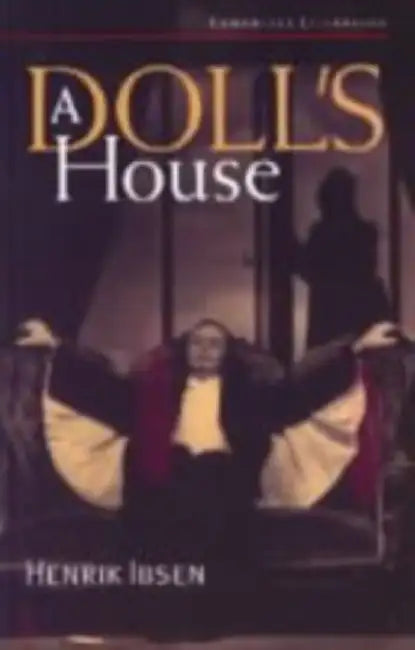 A Doll's House by Henrik Ibsen