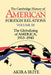 The Cambridge History of American Foreign Relations: Volume 3, the Globalizing of America, 1913 1945 by Akira Iriye
