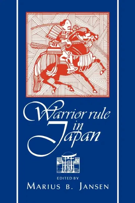 Warrior Rule in Japan by Marius Jansen