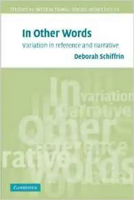 In Other Words: Variation in Reference and Narrative by Deborah Schiffrin