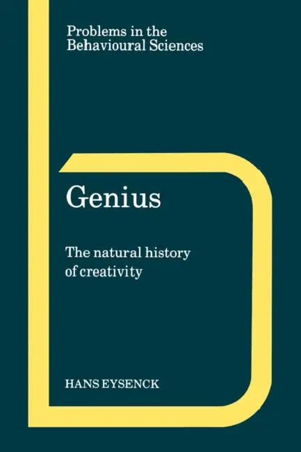 Genius: The Natural History of Creativity by Hans J. Eysenck, Jeffrey Gray, Michael Gelder