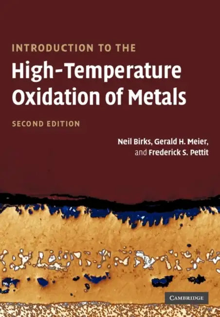 Introduction to the High Temperature Oxidation of Metals by N. Birks, G. H. Meier, F. S. Pettit