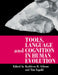 Tools, Language and Cognition in Human Evolution by K. Gibson, Tim Ingold, Kathleen R. Gibson