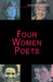Four Women Poets: Liz Lochhead, Carol Ann Duffy, Jackie Kay, Fleur Adcock by Judith Baxter