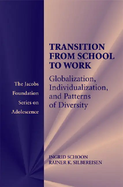 Transitions from School to Work by Ingrid Schoon, Rainer K. Silbereisen