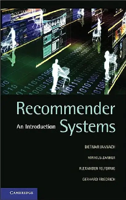 Recommender Systems: An Introduction by Dietmar Jannach