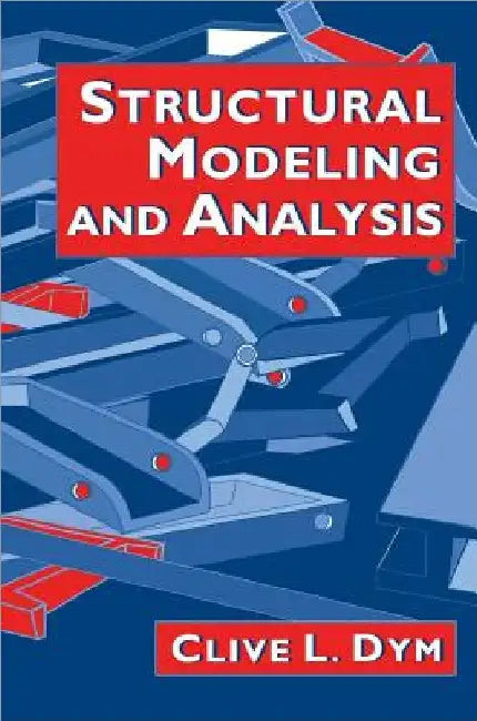 Structural Modeling and Analysis by Clive L. Dym