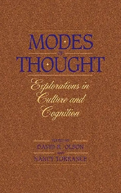 Modes of Thought: Explorations in Culture and Cognition by Nancy Torrance, David R. Olson, David R. Olson