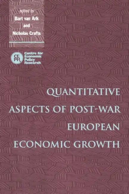Quantitative Aspects of Post-War European Economic Growth by Nick Crafts, Nicholas Crafts, Nicholas Crafts