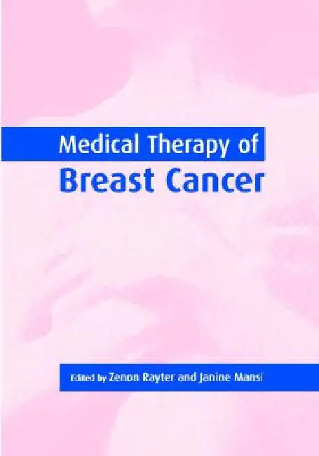 Medical Therapy of Breast Cancer by Zenon Rayter, Janine Mansi