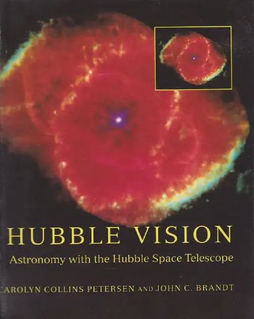 Hubble Vision: Astronomy with the Hubble Space Telescope by Carolyn Collins Petersen, John C. Brandt