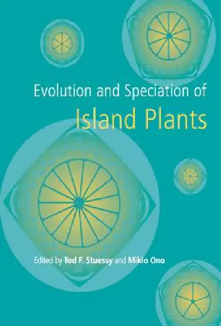 Evolution and Speciation of Island Plants by Mikio Ono, Tod F. Stuessy