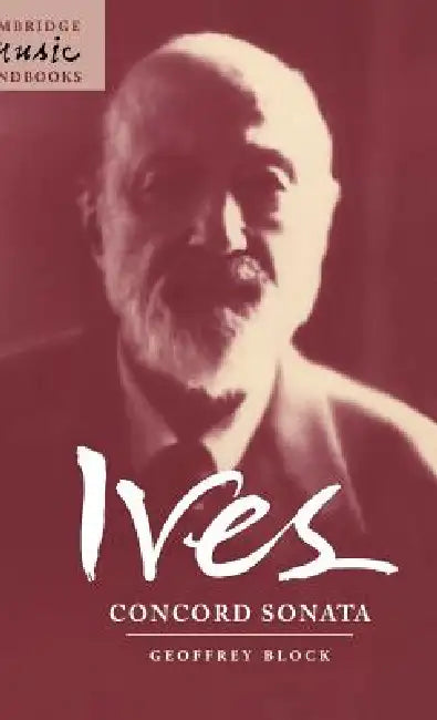 Ives: Concord Sonata by Geoffrey Block