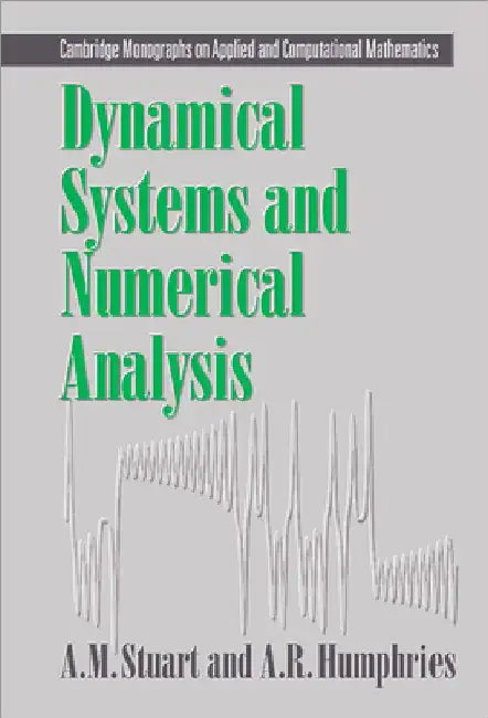 Dynamical Systems and Numerical Analysis by A. M. Stuart