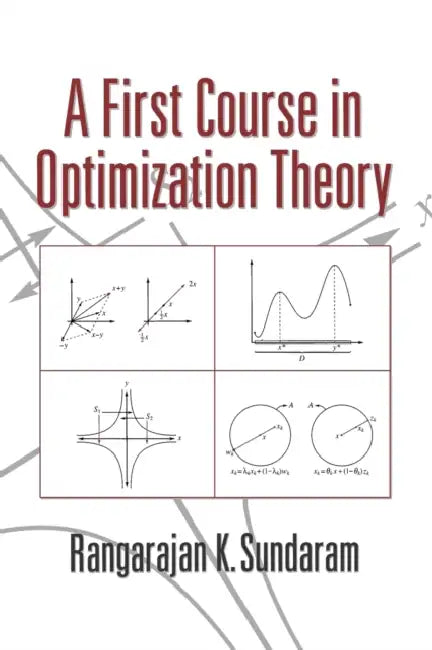 A First Course in Optimization Theory by Rangarajan K. Sundaram