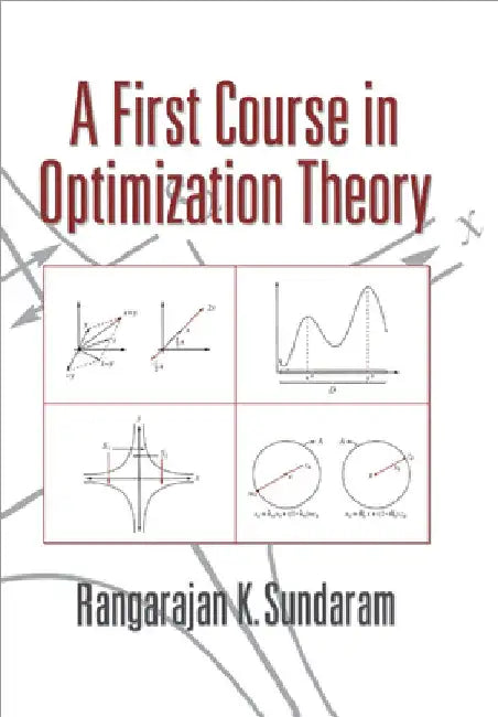 A First Course in Optimization Theory by Rangarajan K. Sundaram