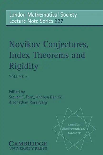 Novikov Conjectures, Index Theorems, and Rigidity: Volume 2 by Steven C. Ferry, Jonathan Rosenberg, Andrew Ranicki
