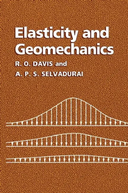 Elasticity and Geomechanics by R. O. Davis, R. O. Davis, A. P. S. Selvadurai