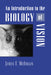 An Introduction to the Biology of Vision by James T. McIlwain, James T. McLlwain, James T. McIlwain