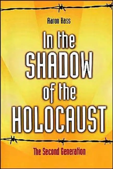 In the Shadow of the Holocaust: The Second Generation by Aaron Hass, Hass Aaron