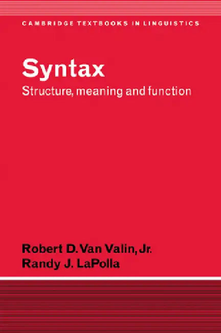 Syntax: Structure, Meaning, and Function by Jr. Van Valin Robert D., Jr. Valin, Jr. Valin Robert D. Van