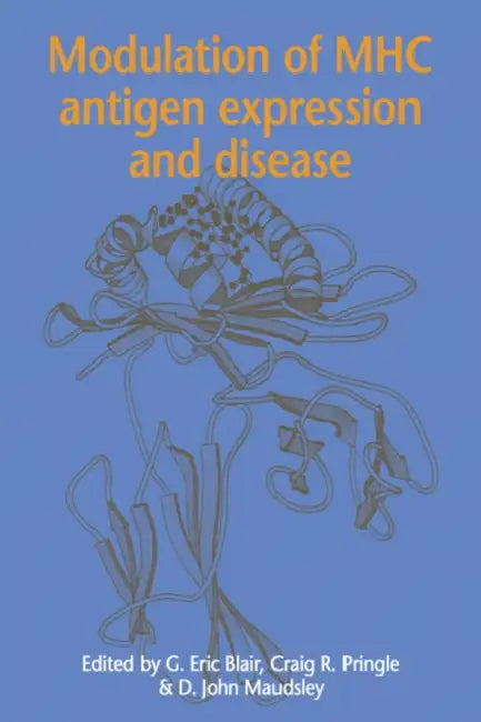 Modulation of Mhc Antigen Expression and Disease by G. Eric Blair, Craig R. Pringle, D. John Maudsley