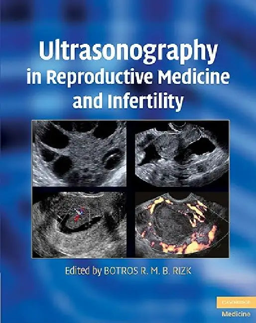 Ultrasonography in Reproductive Medicine and Infertility by Botros R. M. B. Rizk