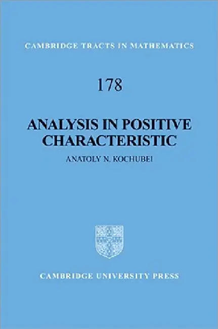 Analysis in Positive Characteristic by Anatoly N. Kochubei