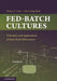 Fed-Batch Cultures: Principles and Applications of Semi-Batch Bioreactors by Henry C. Lim, Hwa Sung Shin