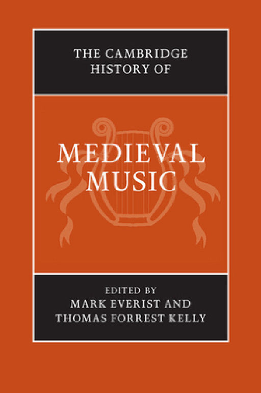 The Cambridge History of Medieval Music 2 Volume Hardback Set by Mark Everist, Thomas Forrest Kelly