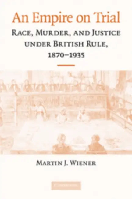 An Empire on Trial by Martin J. Wiener