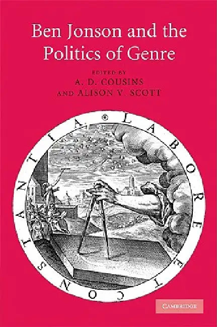 Ben Jonson and the Politics of Genre by A. D. Cousins, Alison V. Scott