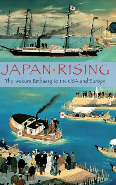 Japan Rising by Kume Kunitake, Chushichi Tsuzuki, R. Jules Young